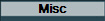 Misc